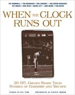 When the Clock Runs Out : 20 NFL Greats Share Their Stories of Hardship and Triumph