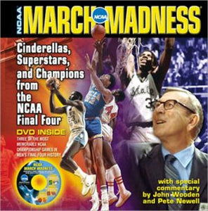 March Madness: Cinderellas, Superstars, and Champions from the Final Four