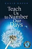 Teach Us to Number Our Days (Easy Print Books)