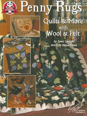 Penny Rugs: Quilts and More with Wool and Felt