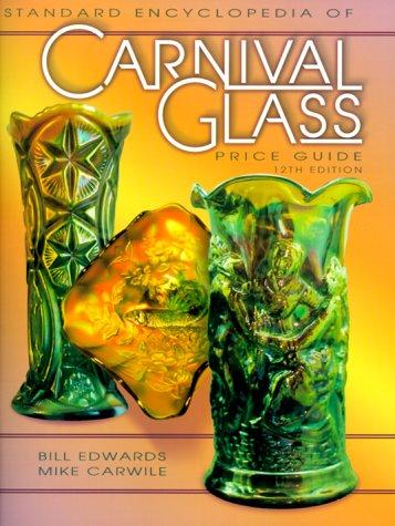 The Standard Carnival Glass Price Guide (Standard Encyclopedia of Carnival Glass Price Guide, 12th ed)