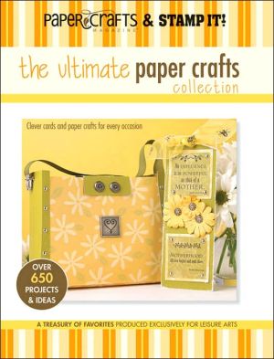 The Ultimate Paper Crafts Collection