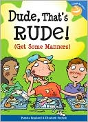 Dude, That's Rude!: (Get Some Manners) (Laugh & Learn®)