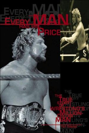 Every Man Has His Price: The True Story of Wrestling's Million-Dollar Man