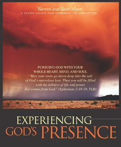 Experiencing God's Presence: Pursuing God with Your Whole Heart, Mind, and SoulThirteen Opportunities for Discovery