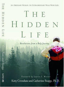 The Hidden Life: Revelations from a Holy Journey