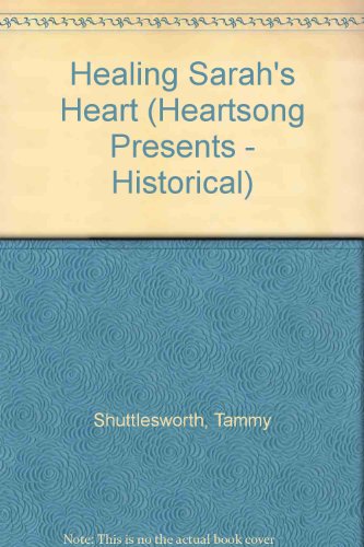 Healing Sarah's Heart (Heartsong Presents #392)