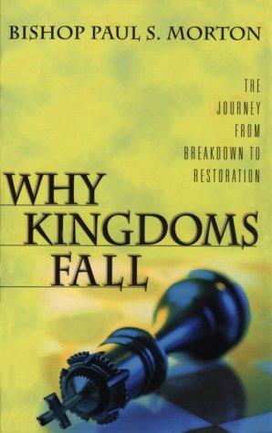 Why Kingdoms Fall: The Journey from Breakdown to Restoration