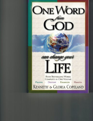 One Word from God Can Change Your Life: Four Best Selling Works Complete in One Volume (One Word from God, 5)