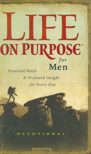 Life on Purpose Devotional for Men: Practical Faith and Profound Insight for Every Day (Life on Purpose)