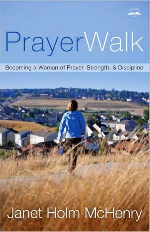 PrayerWalk: Becoming a Woman of Prayer, Strength, and Discipline