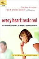 Every Heart Restored: A Wife's Guide to Healing in the Wake of a Husband's Sexual Sin (The Every Man Series)