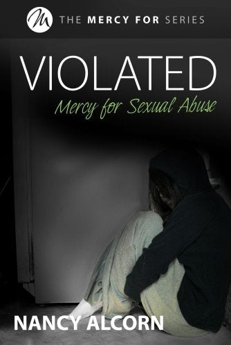 Violated: Mercy for Sexual Abuse