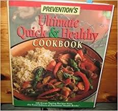 Prevention&#39;s Ultimate Quick &amp; Healthy Cookbook: 240 Great-tasting Recipes From The Food Editors Of Prevention Health Books