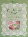 Parchment Craft: Over 15 Original Projects Plus Dozens of New Design Ideas