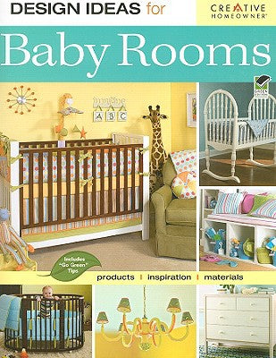 Design Ideas for Baby Rooms (Creative Homeowner) (Home Decorating)