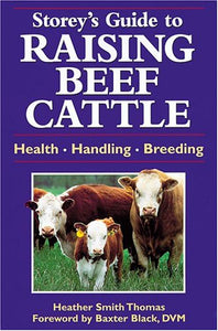 Storey's Guide to Raising Beef Cattle (Storey Animal Handbook)