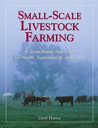 Small-Scale Livestock Farming: A Grass-Based Approach for Health, Sustainability, and Profit
