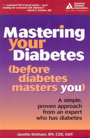 Mastering Your Diabetes : A Simple Plan for Taking Control of your Health