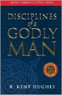 Disciplines of a Godly Man (Revised Edition with Complete Study Guide)