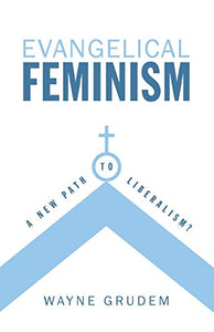 Evangelical Feminism: A New Path to Liberalism?