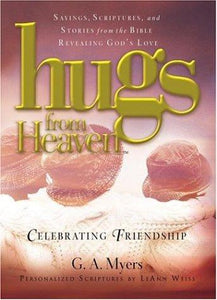 Hugs/Heaven - Celeb. Friendship: Sayings, Scriptures, and Stories from the Bible Revealing God's Love