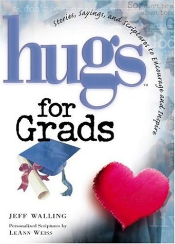 Hugs for Grads: Stories, Sayings, and Scriptures to Encourage and Inspire (Hugs Series)