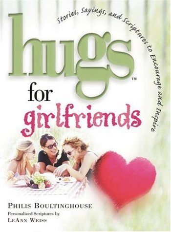 Hugs for Girlfriends: Stories, Sayings, and Scriptures to Encourage and Inspire (Hugs Series)