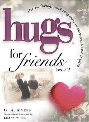 Hugs for Friends 2: Stories, Sayings, and Scriptures to Encourage and Inspire (Hugs Series)