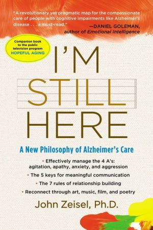 I'm Still Here: A New Philosophy of Alzheimer's Care