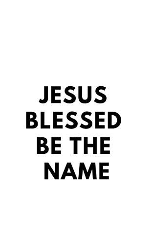Jesus Blessed Be the Name