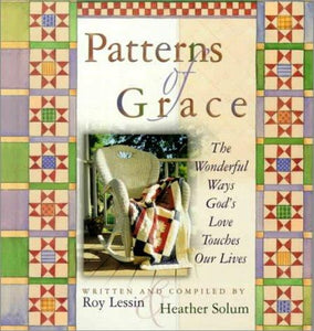 Patterns of Grace: The Wonderful Ways God's Grace Touches Our Lives