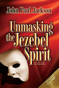 Unmasking the Jezebel Spirit