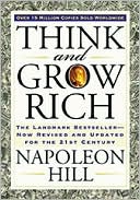 Think and Grow Rich: The Landmark Bestseller Now Revised and Updated for the 21st Century (Think and Grow Rich Series)