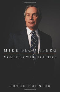 Mike Bloomberg: Money, Power, Politics