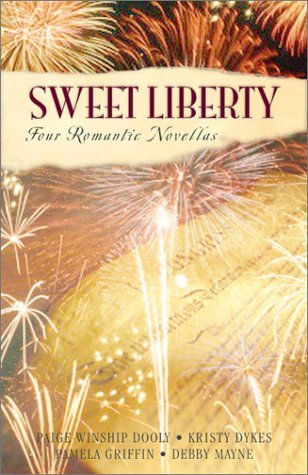 Sweet Liberty: Freedom's Cry/Free Indeed/American Pie/Lilly's Pirate (Inspirational Romance Collection)