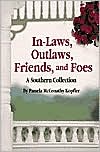 In-Laws, Outlaws, Friends, and Foes: A Southern Collection