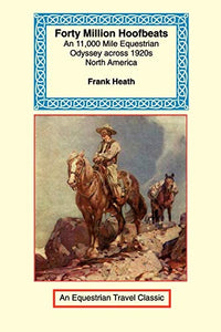 Forty Million Hoofbeats (Equestrian Travel Classics)