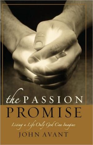 The Passion Promise: Living a Life Only God Can Imagine