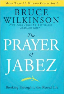 The Prayer of Jabez: Breaking Through to the Blessed Life (Breakthrough Series)