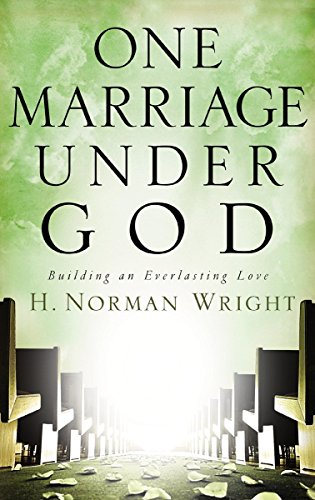 One Marriage Under God: Building an Everlasting Love