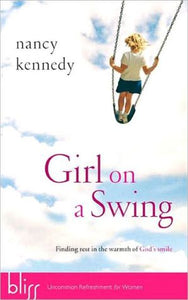 Girl on a Swing: Finding Rest in the Warmth of God's Smile
