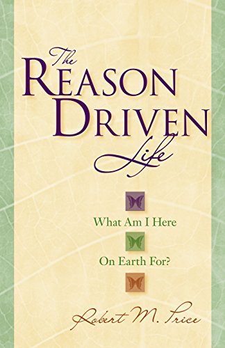 The Reason Driven Life: What Am I Here on Earth For?