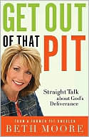 Get Out of That Pit: Straight Talk about God's Deliverance