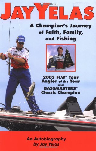 Jay Yelas: A Champion's Journey of Faith, Family, and Fishing