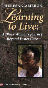 Learning to Live: A Black Woman's Journey Beyond Foster Care (Townsend Library)
