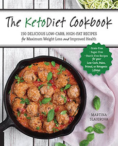 The KetoDiet Cookbook: More Than 150 Delicious Low-Carb, High-Fat Recipes for Maximum Weight Loss and Improved Health -- Grain-Free, Sugar-Free, ... Lifestyle (Volume 1) (Keto for Your Life, 1)