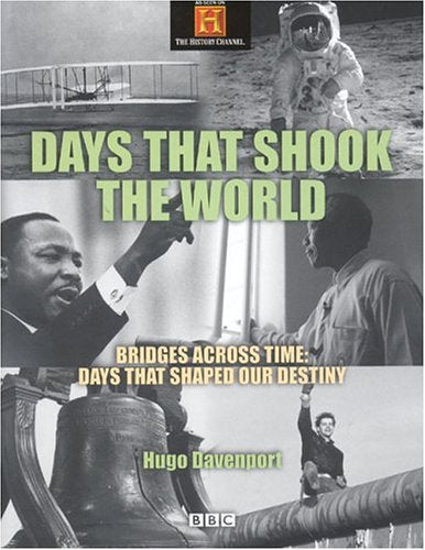 Days that Shook the World: Bridges Across Time: Days That Shaped Our Destiny