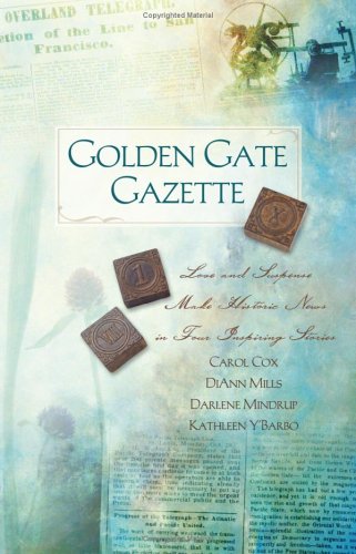 Golden Gate Gazette: Web of Deceit/Missing Pages/Beyond the Flames/Misprint (Heartsong Novella Collection)