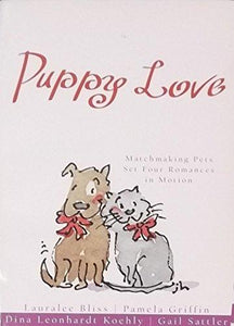 Puppy Love: Ark of Love/Walk, Don't Run/Dog Park/The Neighbor's Fence (Inspirational Romance Collection)